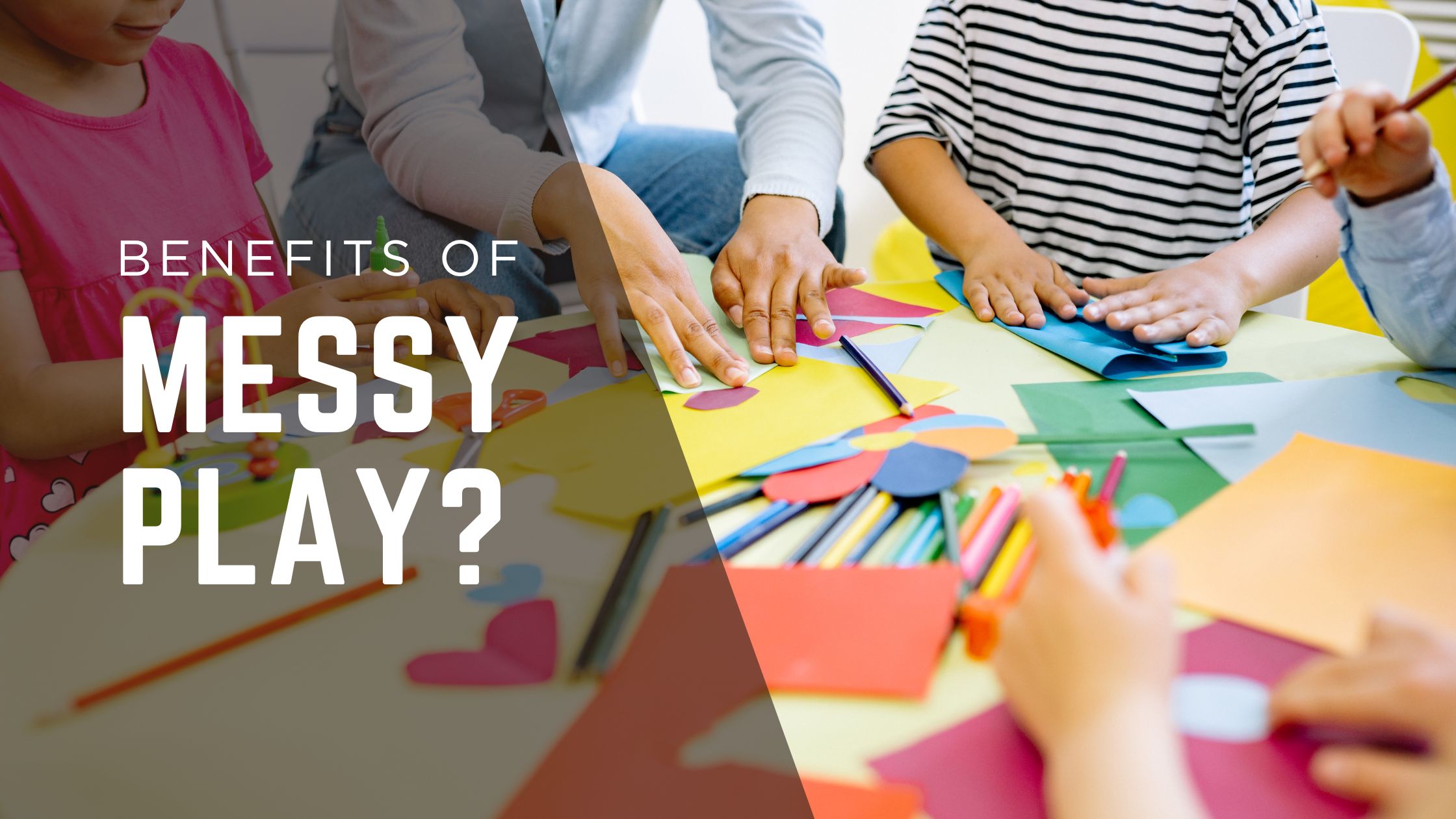 Benefits of messy play